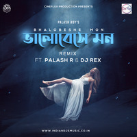 Bhalobeshe Mon (Remix) - PALASH R &amp; DJ REX by INDIAN DJS MUSIC - 'IDM'™