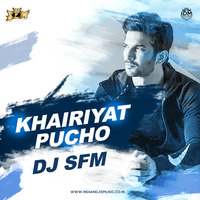 Khairiyat Pucho (Remix) - Dj SFM by INDIAN DJS MUSIC - 'IDM'™