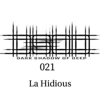 Dark Shadow Of Deep 021 Guest Mix By LaHidious [Deep Signatures Recordings] by Dark Shadow Of Deep.