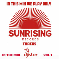 In This Mix We Play Only Sunrising Records Tracks Volume 1 - In the Mix DJ Istar by dj istar