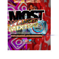 THE MOST WANTED MIXTAPE- DJ CRUZ by ENTERTAINER CRUZ
