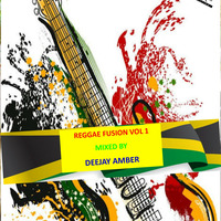 REGGAE FUSION VOL1 MADE BY DEEJAY AMBER254799393222 by VDEEJAY AMBER