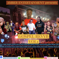 GOSPEL REVYB MIX VOL1 MADE BY DEEJAY AMBER 254799393222 by VDEEJAY AMBER