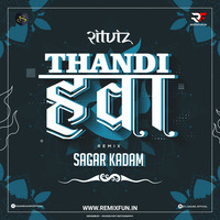 Ritviz - Thandi Hawa - Remix - Sagar Kadam (RemixFun.In) by Remixfun.in