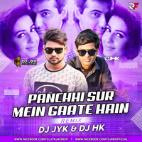 Panchhi Sur Mein Gaate Hain (Remix) DJ JYK &amp; DJ HK by Remixfun.in