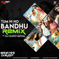 Tum Hi Ho Bandhu (Remix) - DJ Sumit Goyal by Remixfun.in