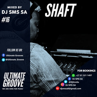 Ultimate Groove Shaft Vol 16 By DJ SMS SA by DJ SMS SA