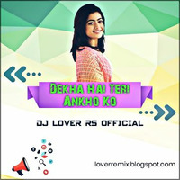 DEKHA+HAI+TERI+AANKHO+DJ+LOVER+RS+OFFICIAL+RMX+2020 by Dj Lover Rs Official