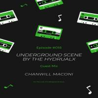 Underground Scene #018 Guest Mix By Chanwill Maconi by Hydrualx Maile
