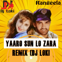 Yaro Sunlo Zara Remix (Dj Loki) Rangeela Out Now..........🤘🤘😎🤘🤘 by Dj Loki