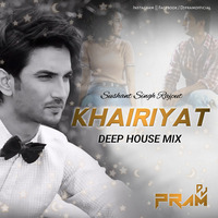 khairiyat (Deep House Mix) DJ PRAM Chhichhore by DJ PRAM OFFICIAL