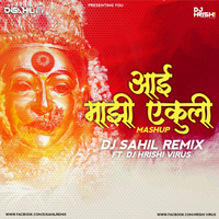 Aai Mazhi Ekuli Mashup Dj Sahil Remix ft. Hrishi Virus by Dj Sahil Remix