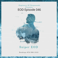EOD Episode 046 (Mixed By Sniper EOD) by Engineers Of Deepsoundz