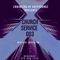 Church Service 003 (Mixed By Sniper EOD) by Engineers Of Deepsoundz