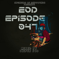 EOD Episode 047 (Mixed By Sniper EOD) by Engineers Of Deepsoundz