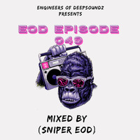 EOD Episode 049 (Mixed By Sniper EOD) by Engineers Of Deepsoundz