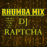 DJ RAPTCHA MEGA RHUMBA MIX 2020 by DJ RAPTCHA