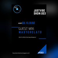 JustVibe Show003 Guest Mix By Master Clato by JustVibe Show