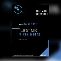 JustVibe Show006 Guest Mix By Vivin White by JustVibe Show