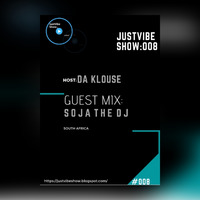 JustVibe Show008 Guest Mix By Soja The DJ by JustVibe Show