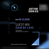 JustVibe Show010 Guest Mix By Coin De Luxe by JustVibe Show