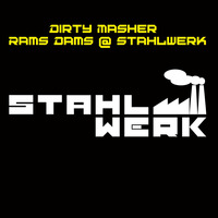 Dirty Masher - Rams Dams @ Stahlwerk by Dirty Masher