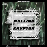 Falling Vs Krypton (Bigroom House Mix) |Vishal Gadiwan x Trevor Daniels x Ummet Ozcan| by Vishal Gadiwan