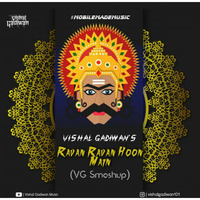 Ravan Ravan Hoon Main (VG Smashup) by Vishal Gadiwan