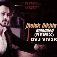 JHALAK DIKHLA JAA (REMIX) DVJ V!V3K by DVJ V!V3K