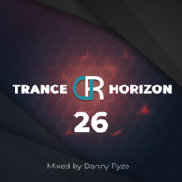 Danny Ryze - Trance Horizon 26 by Danny Ryze