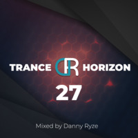 Danny Ryze - Trance Horizon 27 (138 BPM) by Danny Ryze