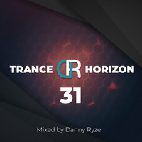 Danny Ryze - Trance Horizon 31 by Danny Ryze