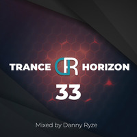 Danny Ryze - Trance Horizon 33 by Danny Ryze