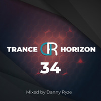 Danny Ryze - Trance Horizon 34 by Danny Ryze