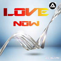 DJ Alvin - Love Now by ALVIN PRODUCTION ®
