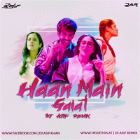 Haan Main Galat - Vocalic - Dj Asif Remix by Dj Asif Remix ' DAR