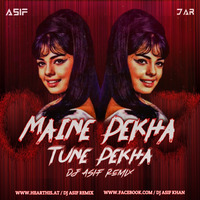 Maine Dekha Tune Dekha - Disco - Dj Asif Remix by Dj Asif Remix ' DAR