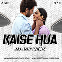 Kaise Hua - Disco House - Dj Asif Remix by Dj Asif Remix ' DAR