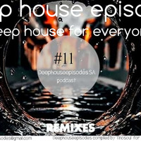 Deep House Episodes 11 by Deephouseepisodes SA