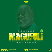Eston Smart_Magufuli (Audio) by Tausi News