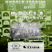 Untold Stories of H.O.U.S.E 9th Chapter Guest Mix by O'Busiso by KayCeeH