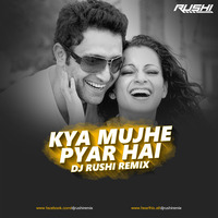 KYA MUJHE PYAR HAI (WOH LAMHE) - DJ RUSHI REMIX by DJ RUSHI REMIX
