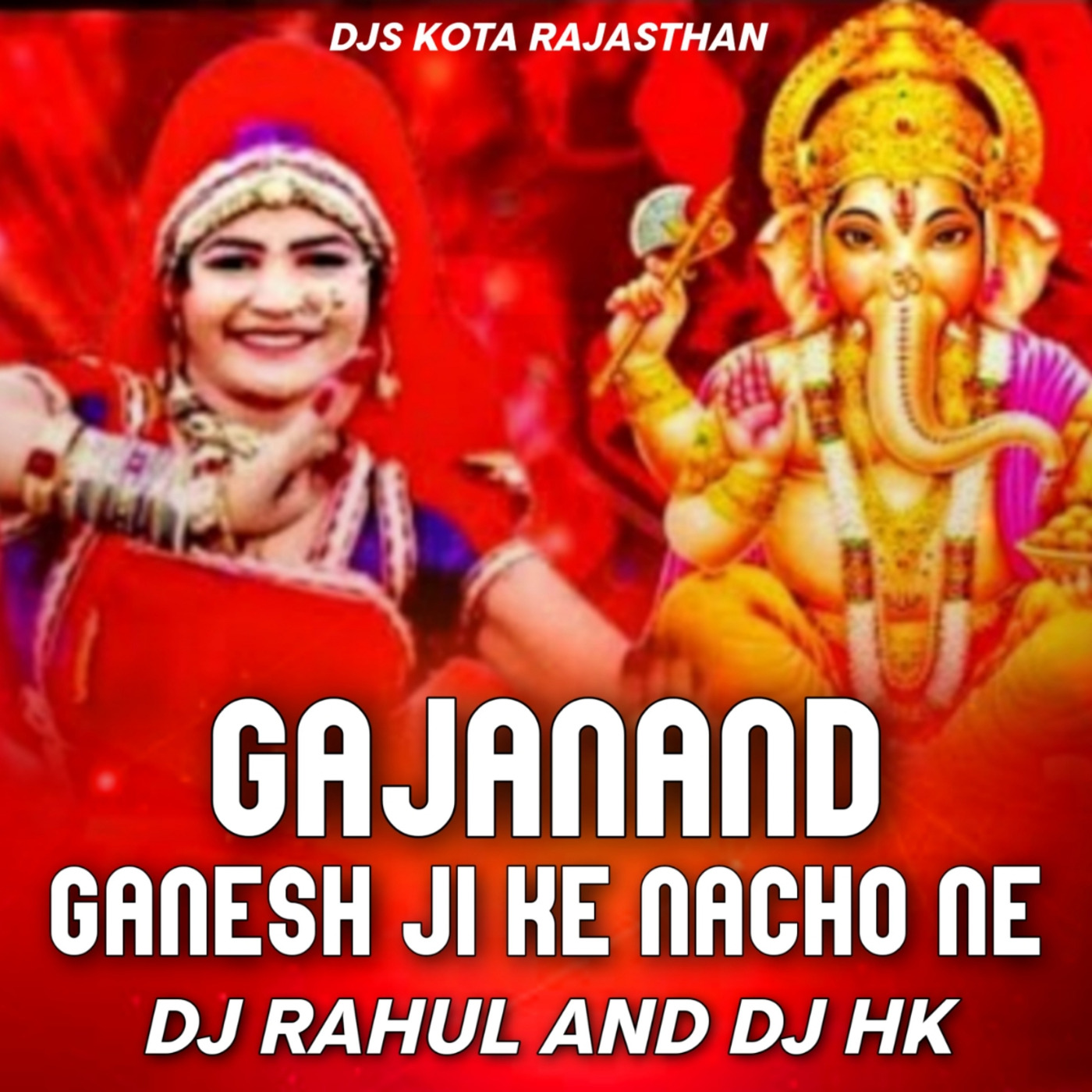 Gajanand Ganesh Ji Ke NachoNe (Desi Tadka Mix) Dj Rahul Kota And Dj Hk