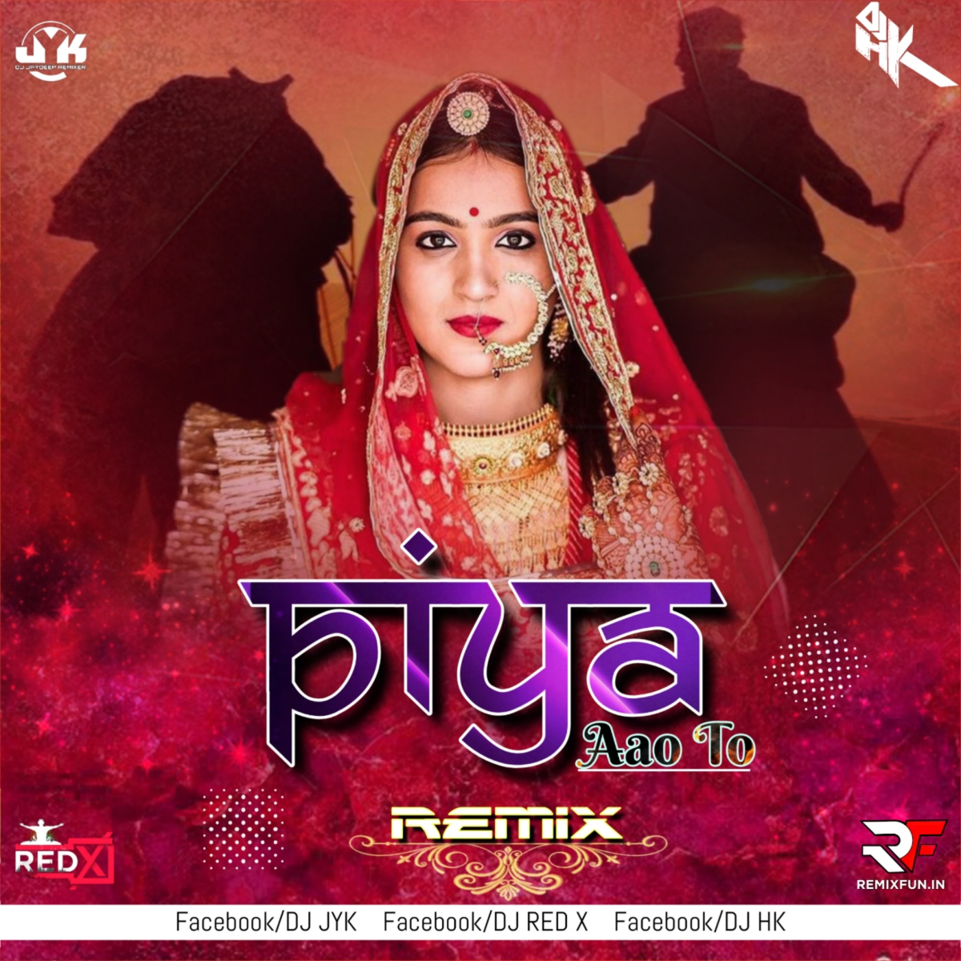 Piya Aao To (Rajasthani Remix) Dj Jyk And Dj Hk And Dj Red X