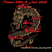 DJ Dragon1965 - June Trance Mix 2020 by oooMFYooo