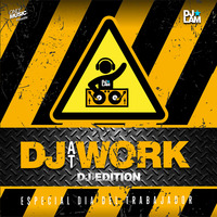 DJ LAM - DJ At Work Mix (Radio Edit) by oooMFYooo