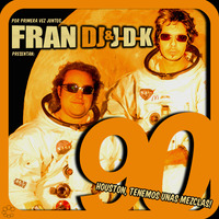 Fran DJ &amp; J-D-K - 90 Houston, Tenemos Unas Mezclas! by oooMFYooo