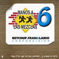 Fran DJ, DJ Ketchup &amp; Lario Byte - Manos A Las Mezclas 06 by oooMFYooo