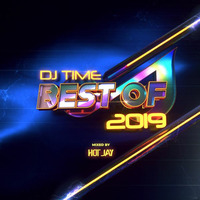 Hot Jay - D.J. Time Best Of 2019 by oooMFYooo