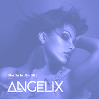 Martin In The Mix - Angelix 54 (June) by oooMFYooo